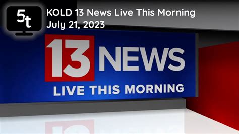 kold 13 news live.